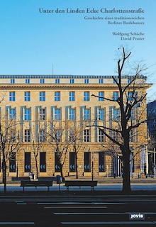 Unter Den Linden Ecke Charlottenstraße: Geschichte Eines Traditionsreichen Berliner Bankhauses