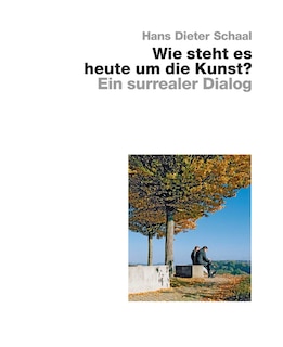 Front cover_Wie steht es heute um die Kunst? - Ein surrealer Dialog