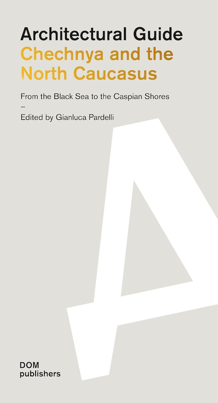 Front cover_Chechnya And The North Caucasus:  From The Black Sea To The Caspian Shores