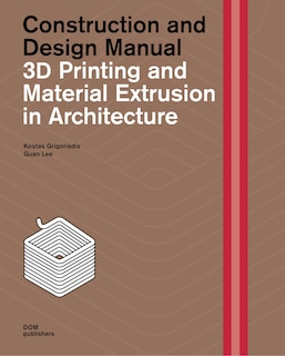 Front cover_3D Printing and Material Extrusion in Architecture