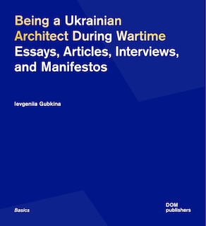 Couverture_Being a Ukrainian Architect During Wartime