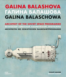 Galina Balashova: Architect Of The Soviet Space Programme