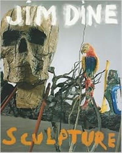 Front cover_Jim Dine: Night Fields, Day Fields  Sculpture