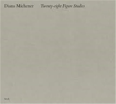 Couverture_Diana Michener: Twenty-eight Figure Studies