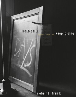 Front cover_Robert Frank: Hold Still, Keep Going