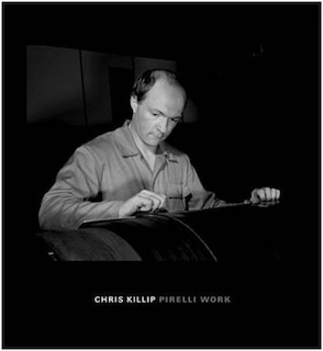 Front cover_Chris Killip: Pirelli Work