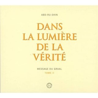 Front cover_Dans la Lumière de la Vérité - Message du Graal Tome II ( CD Audio MP3)