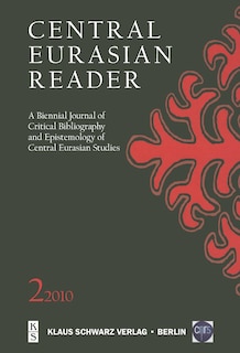 Central Eurasian Reader: A Biennial Journal of Critical Bibliography and Epistemology of Central Eurasian Studies