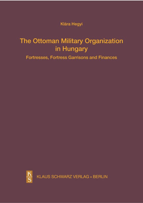 Front cover_The Ottoman Military Organization in Hungary