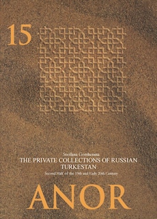 Front cover_The Private Collections of Russian Turkestan in the Second Half of the 19th and Early 20th Century