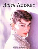 Adieu Audrey: Memories of Audrey Hepburn