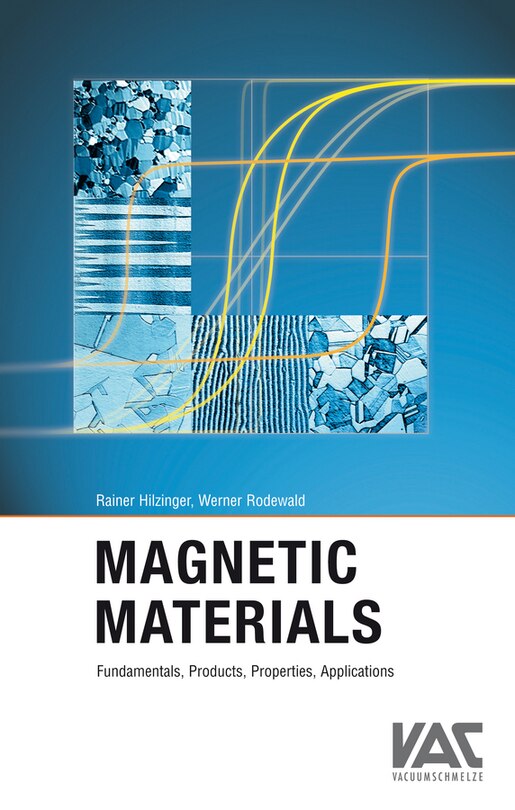 Magnetic Materials: Fundamentals, Products, Properties, Applications