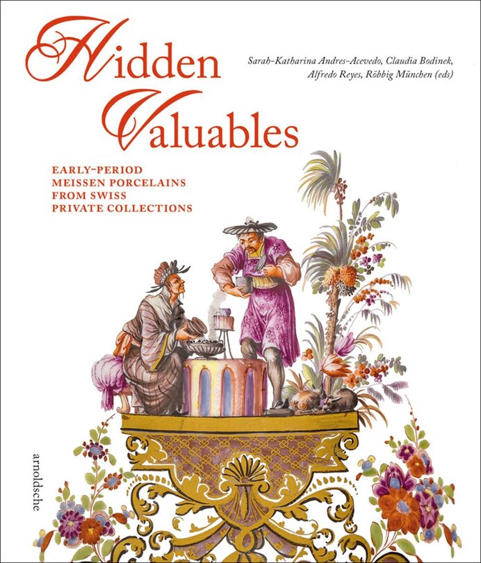 Hidden Valuables: Early-period Meissen Porcelains From Swiss Private Collections