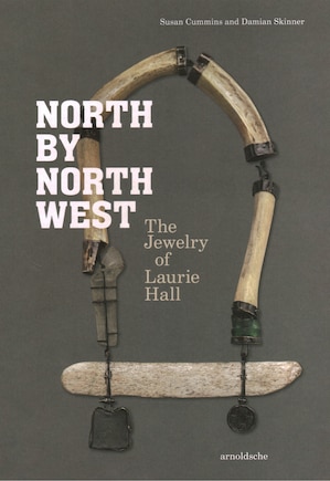 North By Northwest: The Jewelry Of Laurie Hall