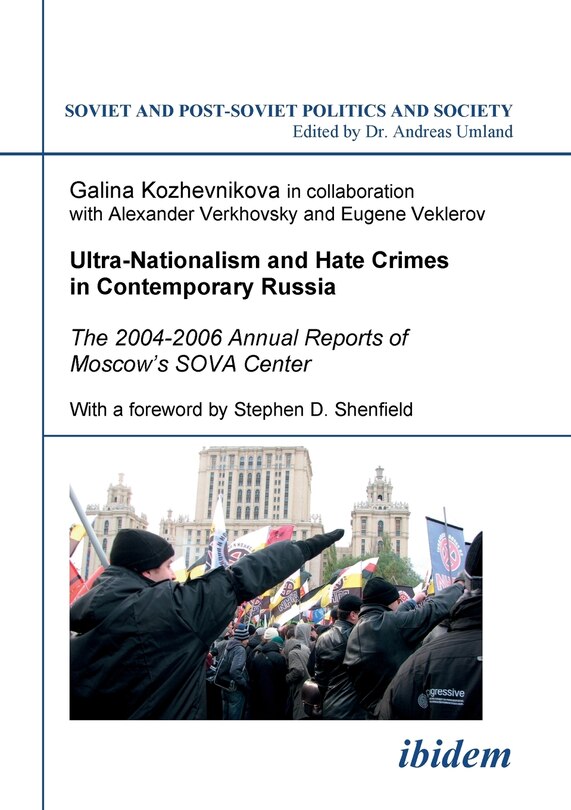 Couverture_Ultra-Nationalism and Hate Crimes in Contemporary Russia. The 2004-2006 Annual Reports of Moscow's SOVA Center. With a foreword by Stephen D. Shenfield