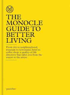 The Monocle Guide To Better Living by Monocle