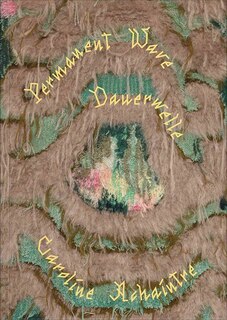 Front cover_Caroline Achaintre: Permanent Wave