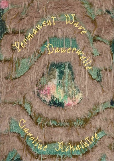 Front cover_Caroline Achaintre: Permanent Wave