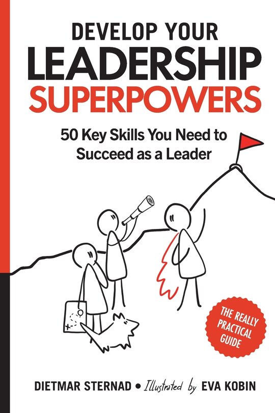 Develop Your Leadership Superpowers: 50 Key Skills You Need to Succeed as a Leader