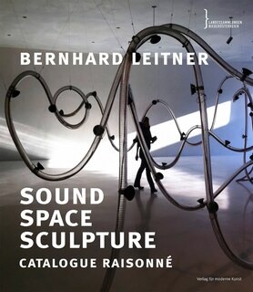 Front cover_Bernhard Leitner: Sound Space Sculpture