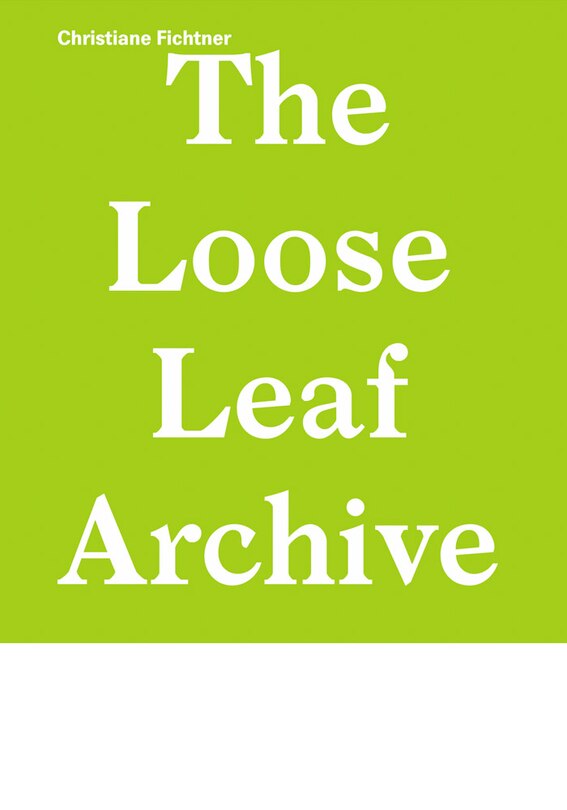 Front cover_Christiane Fichtner: The Loose Leaf Archive