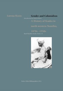 Front cover_Gender and Colonialism. a History of Kaoko in North-Western Namibia 1870s-1950s