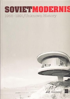 Couverture_Soviet Modernism 1955-1991