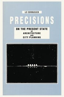 Precisions On The Present State Of Architecture And City Planning