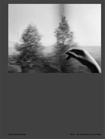 Front cover_Iwan Schumacher: 1972 - At Home and on the Way