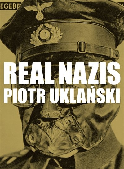Couverture_Piotr Uklanski: Real Nazis