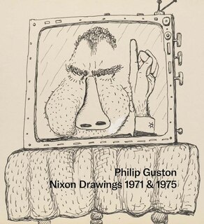 Front cover_Philip Guston: Nixon Drawings