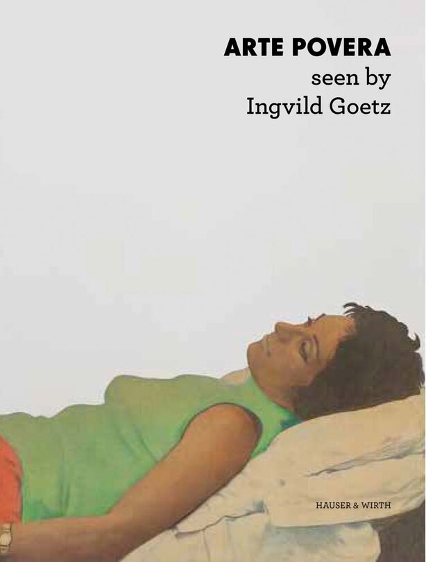 Front cover_Arte Povera Seen by Ingvild Goetz