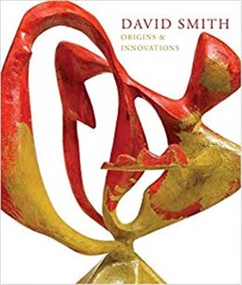 Front cover_David Smith: Origins & Innovations
