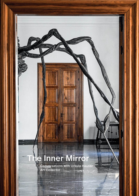 Front cover_The Inner Mirror: Conversations With Ursula Hauser, Art Collector