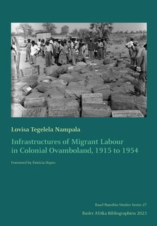 Front cover_Infrastructures of Migrant Labour in Colonial Ovamboland, 1915 to 1954
