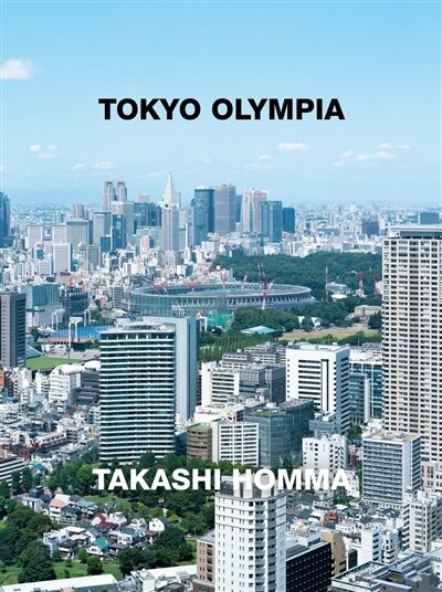 Front cover_Takashi Homma: Tokyo Olympia