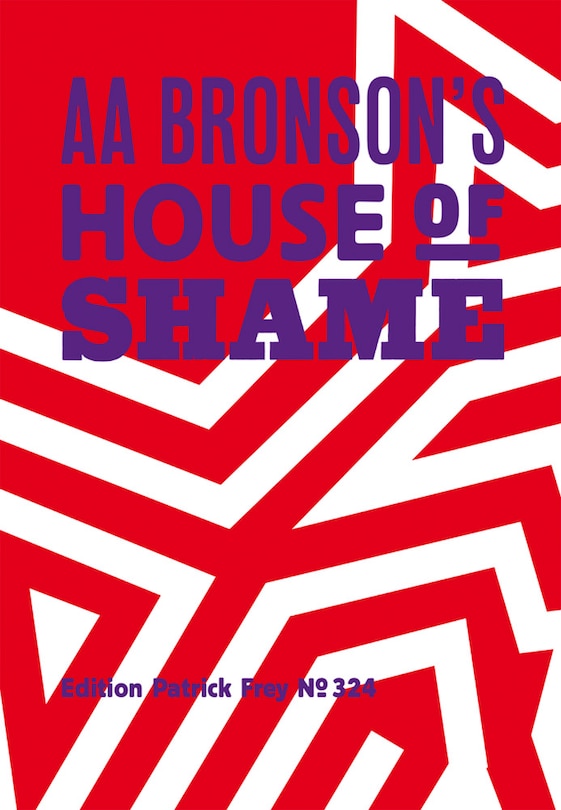 Front cover_Aa Bronson: Aa Bronson's House Of Shame