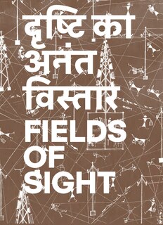 Couverture_Gauri Gill & Rajesh Chaitya Vangad: Fields of Sight
