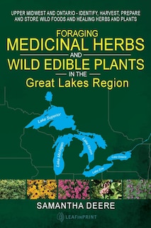 Front cover_Foraging Medicinal Herbs and Wild Edible Plants in the Great Lakes Region