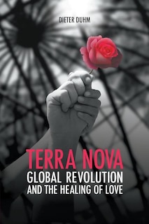 Front cover_Terra Nova. Global Revolution and the Healing of Love