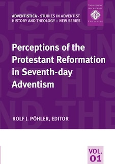 Couverture_Perceptions of the Protestant Reformation in Seventh-day Adventism