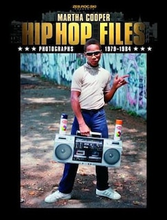 HIP HOP FILES: Photographs 1979-1984