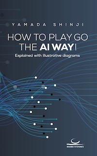 Front cover_How To Play Go The Ai Way!