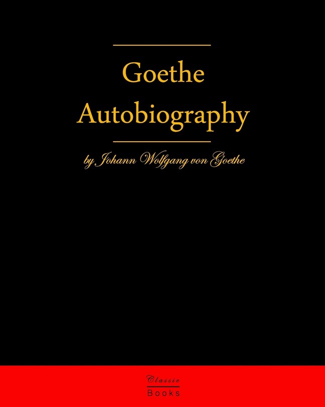 Couverture_Autobiography By Johann Wolfgang Von Goethe
