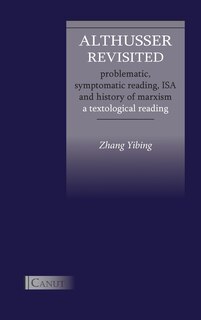 Althusser Revisited. Problematic, Symptomatic Reading, ISA and History of Marxism: A Textological Reading