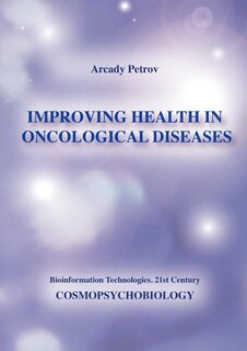 Improving Health In Oncological Diseases (cosmopsychobiology)