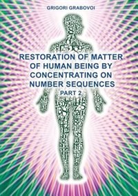 Couverture_Restoration Of Matter Of Human Being By Concentrating On Number Sequences (part 2)