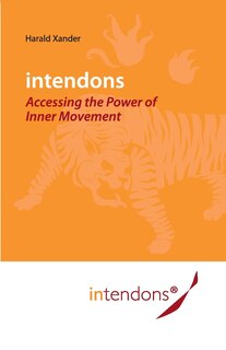 Front cover_Intendons - Accessing The Power Of Inner Movement