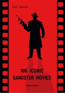 Front cover_100 Iconic Gangster Movies