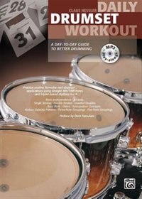 Daily Drumset Workout: A Day-to-day Guide To Better Drumming, Book And Mp3 Cd